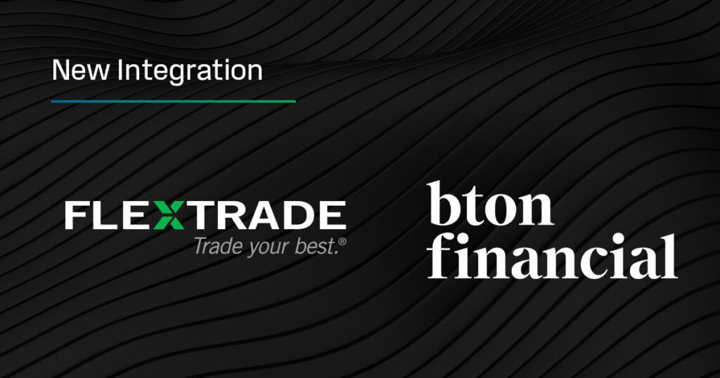 FlexTrade Links With BTON FINANCIAL For AI Powered Trading Automation flextrade-links-with-bton-financial-for-ai-powered-trading-automation